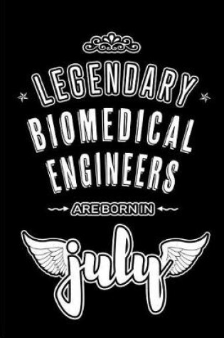 Cover of Legendary Biomedical Engineers are born in July