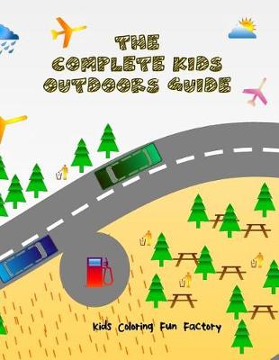 Cover of The Complete Kids Outdoors Guide