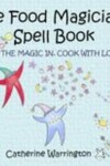 Book cover for The Food Magicians Spell Book