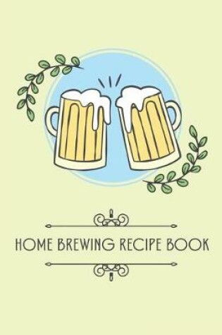 Cover of Home Brewing Recipe Book