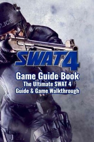 Cover of SWAT 4 Game Guide Book