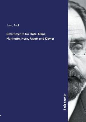 Book cover for Divertimento für Flöte, Oboe, Klarinette, Horn, Fagott und Klavier