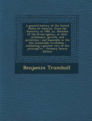 Book cover for A General History of the United States of America, from the Discovery in 1492, Or, Sketches of the Divine Agency, in Their Settlement, Growth, and P