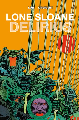 Cover of Lone Sloane: Delirius Vol. 1
