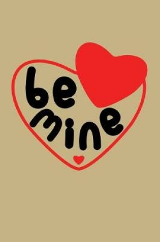 Cover of Be Mine