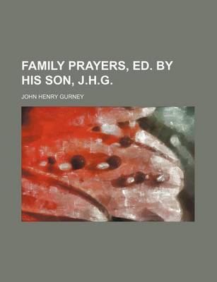 Book cover for Family Prayers, Ed. by His Son, J.H.G.