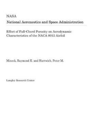 Cover of Effect of Full-Chord Porosity on Aerodynamic Characteristics of the NACA 0012 Airfoil