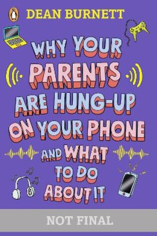 Cover of Why Your Parents Are Hung-Up on Your Phone
