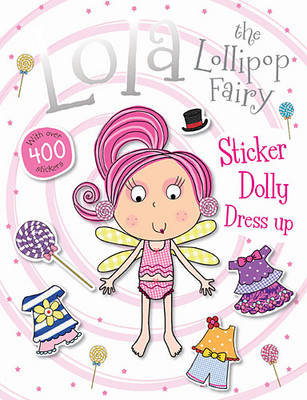 Book cover for Lola the Lollipop Fairy Sticker Dolly Dress Up