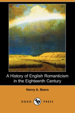 Cover of A History of English Romanticism in the Eighteenth Century (Dodo Press)