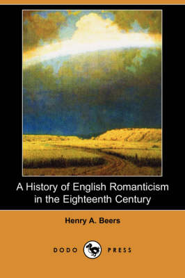 Cover of A History of English Romanticism in the Eighteenth Century (Dodo Press)