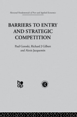 Cover of Barriers to Entry and Strategic Competition