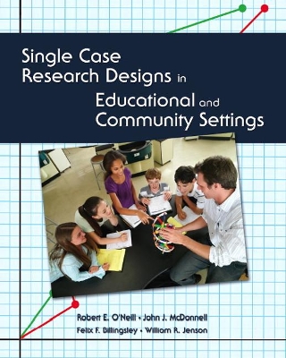 Book cover for Single Case Research Designs in Educational and Community Settings