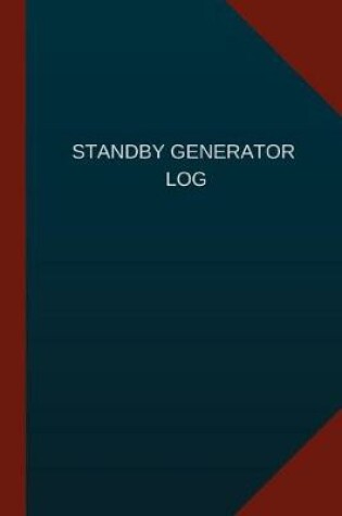 Cover of Standby Generator Log (Logbook, Journal - 124 pages, 6" x 9")
