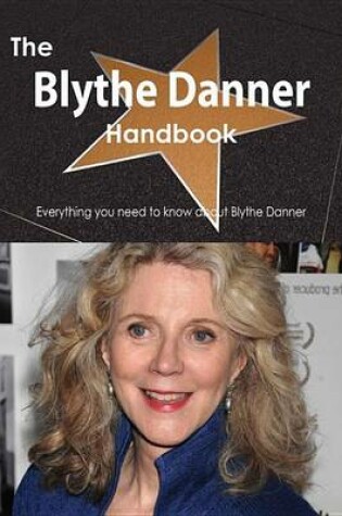 Cover of The Blythe Danner Handbook - Everything You Need to Know about Blythe Danner