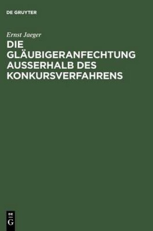 Cover of Die Glaubigeranfechtung Ausserhalb Des Konkursverfahrens