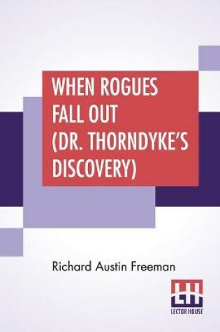 Cover of When Rogues Fall Out (Dr. Thorndyke's Discovery)