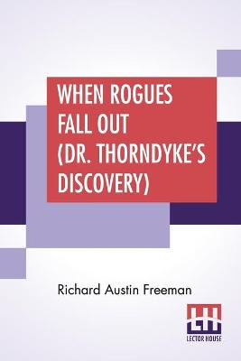 Book cover for When Rogues Fall Out (Dr. Thorndyke's Discovery)