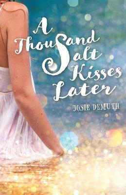 Cover of A Thousand Salt Kisses Later