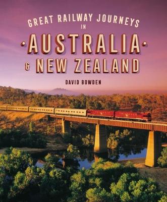 Book cover for Great Railway Journeys in Australia & New Zealand