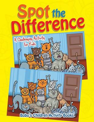 Book cover for Spot the Difference -- A Challenging Activity for Kids