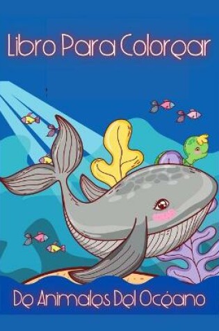 Cover of Libro Para Colorear De Animales Del Océano Para Niños