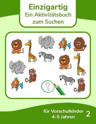 Book cover for Einzigartig - Ein Aktivitätsbuch zum Suchen für Vorschulkinder 4-5 Jahren 2