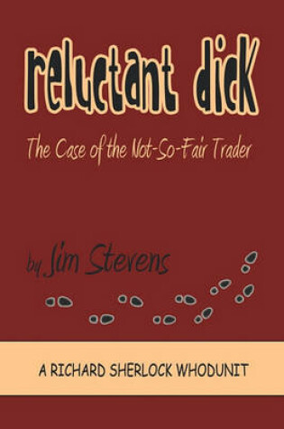 Cover of Reluctant Dick - The Case of the Not-So-Fair Trader