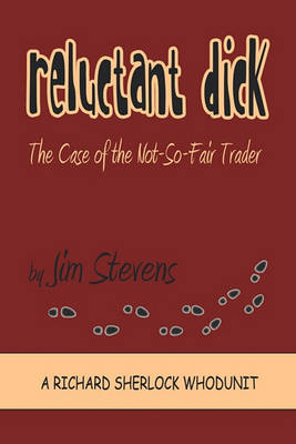 Book cover for Reluctant Dick - The Case of the Not-So-Fair Trader