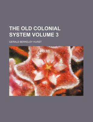 Book cover for The Old Colonial System Volume 3