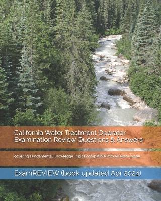 Book cover for California Water Treatment Operator Examination Review Questions & Answers