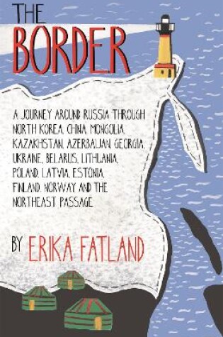 Cover of The Border - A Journey Around Russia