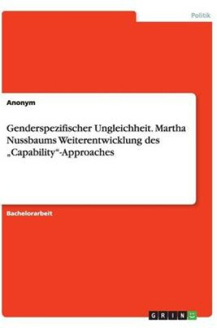 Cover of Genderspezifischer Ungleichheit. Martha Nussbaums Weiterentwicklung des "Capability-Approaches