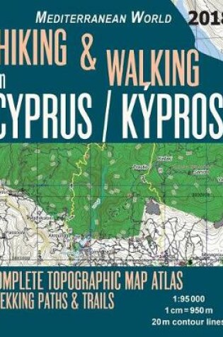 Cover of Hiking & Walking in Cyprus / Kypros Complete Topographic Map Atlas 1
