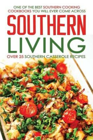 Cover of Southern Living, Over 25 Southern Casserole Recipes
