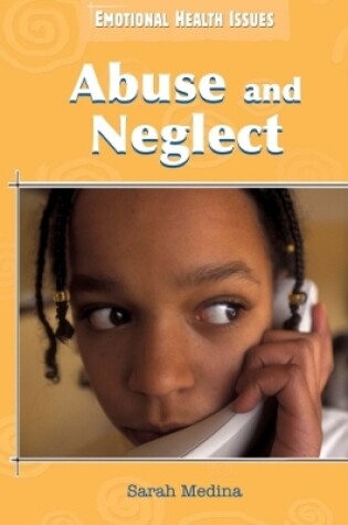 Cover of Emotional Health Issues: Abuse and Neglect