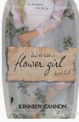 Book cover for How to Kiss a Flower Girl (and Live)