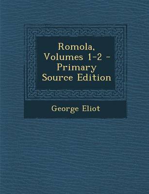 Book cover for Romola, Volumes 1-2 - Primary Source Edition