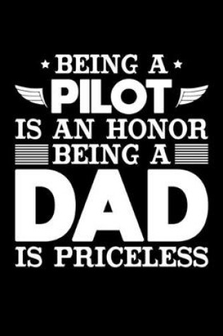 Cover of Being A Pilot Is An Honor Being A Dad Is Priceless