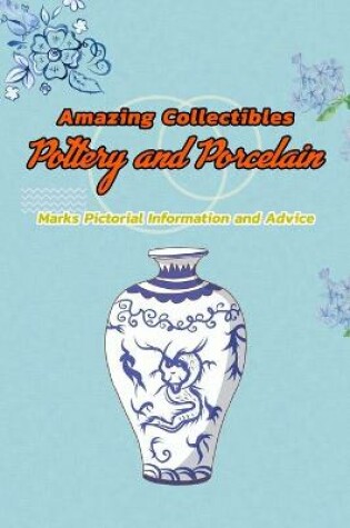 Cover of Amazing Collectibles Pottery and Porcelain