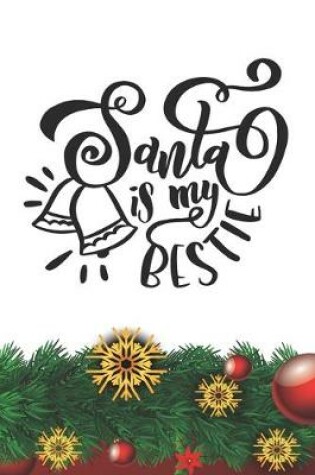 Cover of Santa is my Bestie Notebook