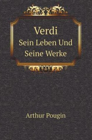 Cover of Verdi Sein Leben Und Seine Werke