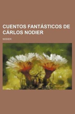 Cover of Cuentos Fantasticos de Carlos Nodier