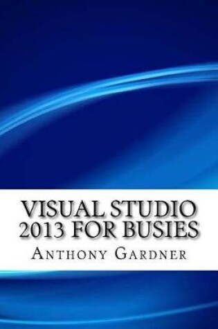 Cover of Visual Studio 2013 for Busies