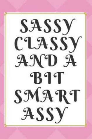 Cover of Sassy Classy And A Bit Smart Assy