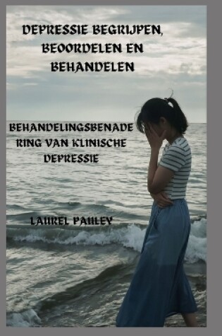 Cover of Depressie Begrijpen, Beoordelen En Behandelen