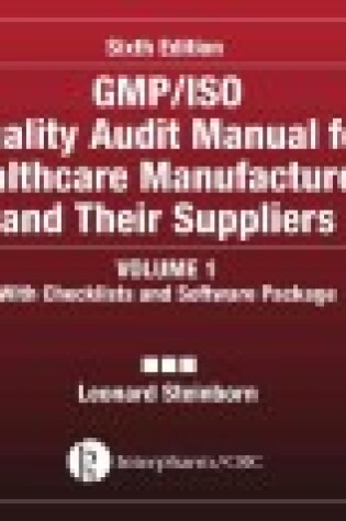 Cover of GMP/ISO Quality Audit Manual for Healthcare Manufacturers and Their Suppliers, Sixth Edition