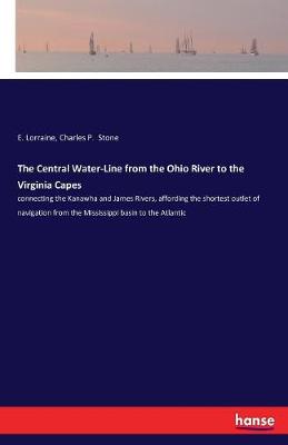 Book cover for The Central Water-Line from the Ohio River to the Virginia Capes