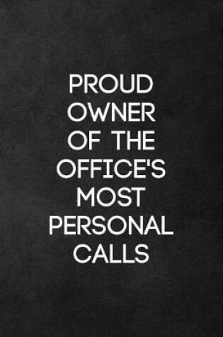 Cover of Proud Owner of the Office's Most Personal Calls