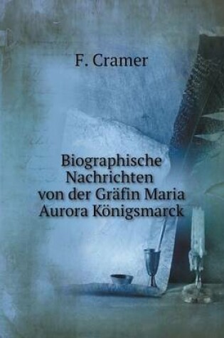 Cover of Biographische Nachrichten von der Gräfin Maria Aurora Königsmarck